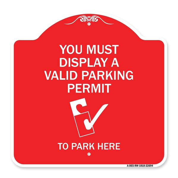 You Must Display Valid Parking Permit to Park Here Alum Sign, 18" x 18", RW-1818-22694
